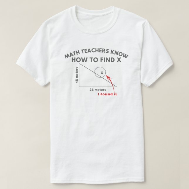 Camiseta Professores de matemática sabem como encontrar X | (Frente do Design)