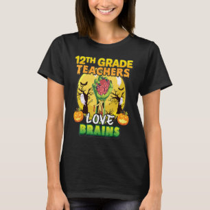 Camiseta Professores do 12 Grau Adoram Cérebros Doze Horor