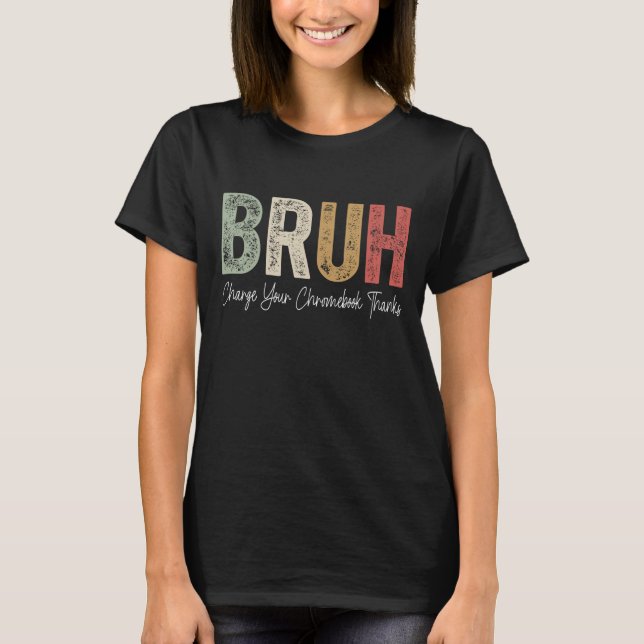 Camiseta Professores Engraçados Bruh Carregam Seus Obrigado (Frente)