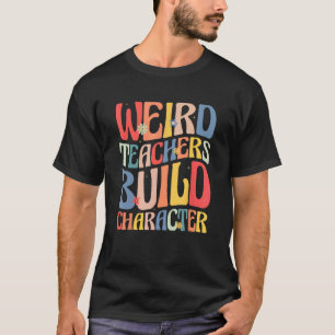 Camiseta Professores engraçados dizem, Professores Estranho