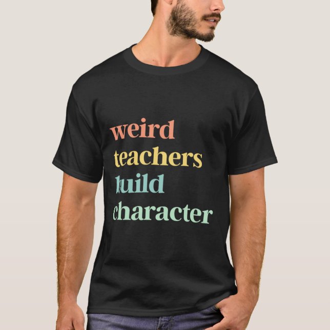 Camiseta Professores Estranhos Constroem Caráter (Frente)