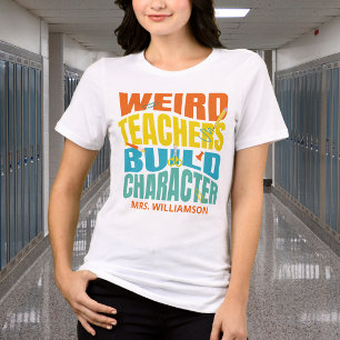 Camiseta Professores Estranhos Constroem Caráter