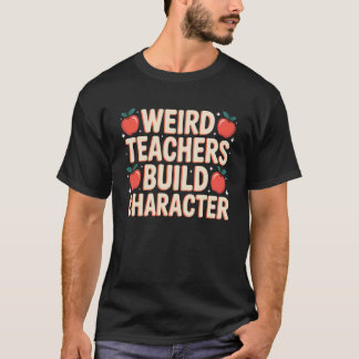 Camiseta Professores Estranhos Constroem Caráter Apreciação