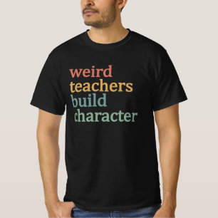 Camiseta Professores Estranhos Constroem Caráter Professor