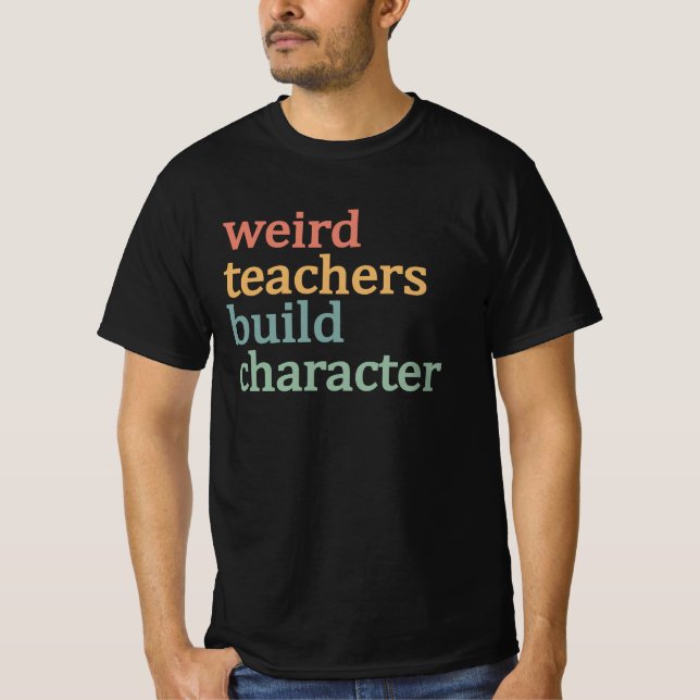 Camiseta Professores Estranhos Constroem Caráter Professor  (Frente)