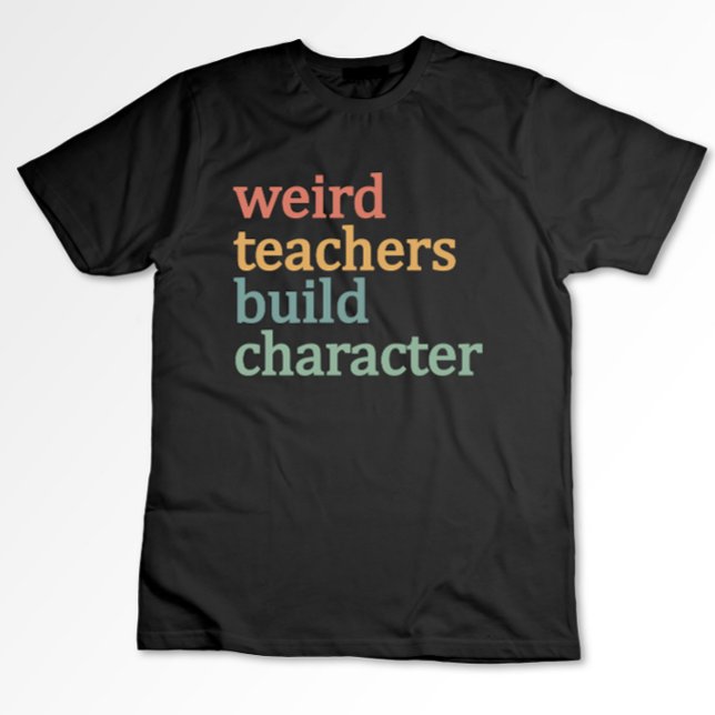 Camiseta Professores Estranhos Constroem Caráter Professor  (Criador carregado)