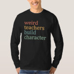Camiseta Professores Estranhos Construem Professores Retro<br><div class="desc">Professores Estranhos Construem Professores Retro de Personagens</div>