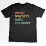 Camiseta Professores Estranhos Construem Professores Retro<br><div class="desc">Professores Estranhos Construem Professores Retro de Personagens</div>