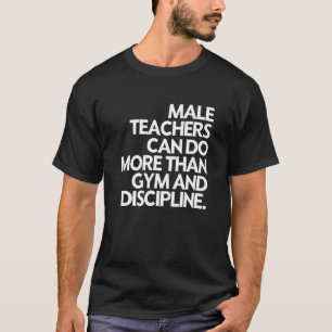 Camiseta Professores Masculinos Podem Fazer Mais Do Que Gin