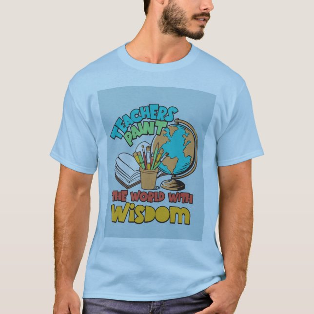 Camiseta Professores Pintam o mundo com sabedoria" (Frente)