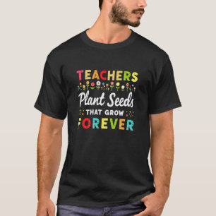Camiseta Professores Plantam Sementes Que Crescem Para Semp