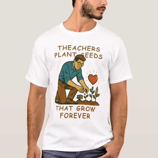 Camiseta Professores Plantam Sementes Que Crescem Para Semp (Frente)