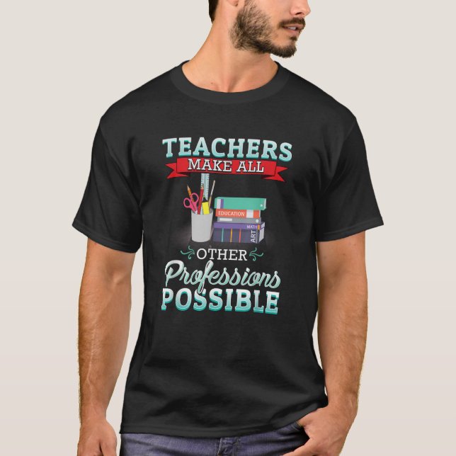 Camiseta Professores Possibilitam Todas As Outras Profissõe (Frente)