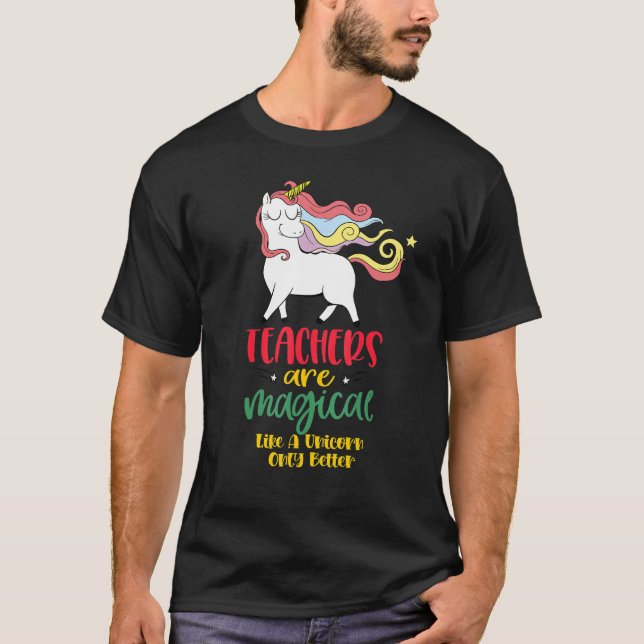 Camiseta Professores são mágicos como Unicórnio só melhor (Frente)