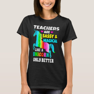 Camiseta Professores são Sassy e Magos Como Unicórnio
