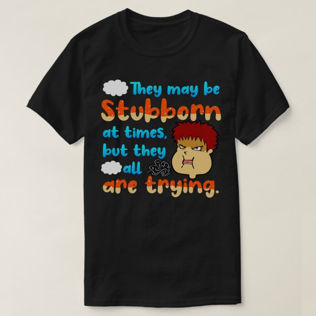 Camiseta Professores SPED Podem Ser Teimosos Às Vezes, Mas (Frente do Design)