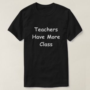 Camiseta Professores Têm Mais Design de Classe Professora 