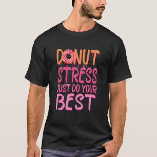 Camiseta Professores Testando Dia, Estresse na Rosquinha Ap