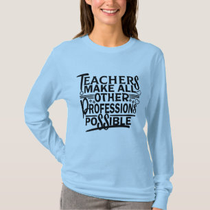 CAMISETA PROFESSORES TORNAM TODAS AS OUTRAS PROFISSÕES POS