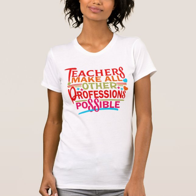 CAMISETA PROFESSORES TORNAM TODAS AS OUTRAS PROFISSÕES POSS (Frente)