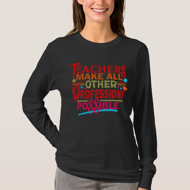 CAMISETA PROFESSORES TORNAM TODAS AS OUTRAS PROFISSÕES POSS (Frente)