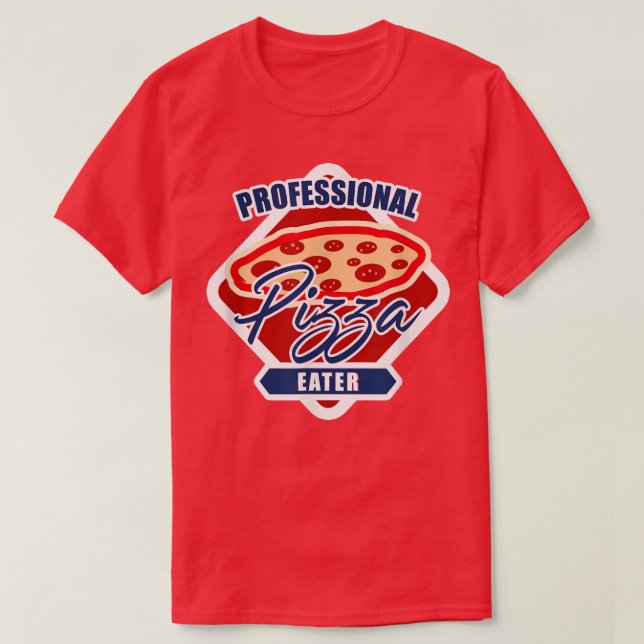 Camiseta Proffesional Pizza Eater Pizza Baker  (Frente do Design)
