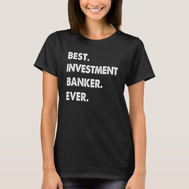 Camiseta Profissão de Banco de Investimento Melhor Banco de (Frente)