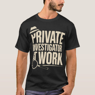 Camiseta Profissão de Investigador Privado Particular
