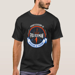 Camiseta Profissão é Policial Paixão é Pescar