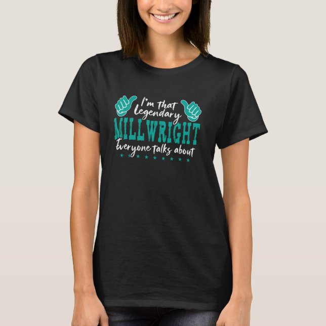 Camiseta Profissão Engraçada Cita lendário Millwright (Frente)