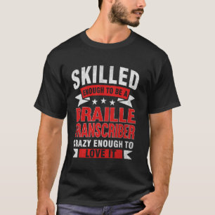 Camiseta Profissão Engraçada Citação de Braille Transcriado