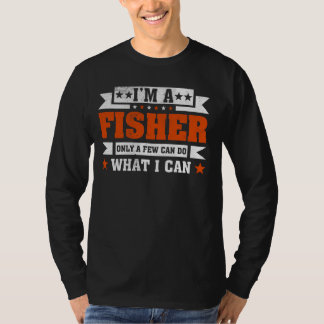 Camiseta Profissão Engraçada. Sou um Fisher.