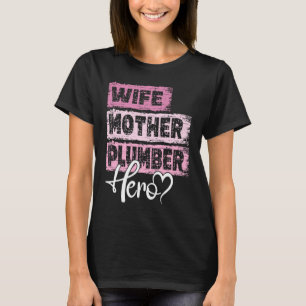 Camiseta Profissão mãe heroína mãe Encanadora