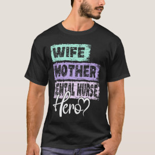 Camiseta Profissão mãe heroína mãe Enfermeira Dentária