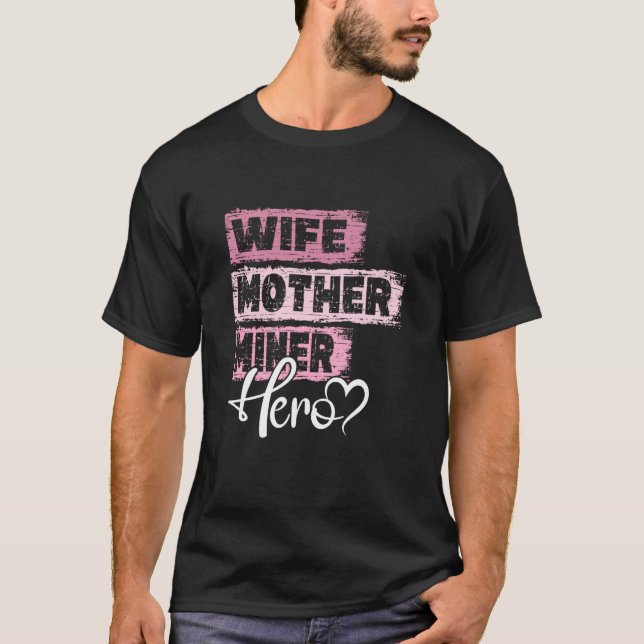 Camiseta Profissão, mãe heroína, mãe Miner 1 (Frente)