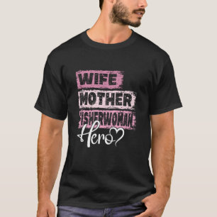 Camiseta Profissão mãe heroína mãe pescadora  2