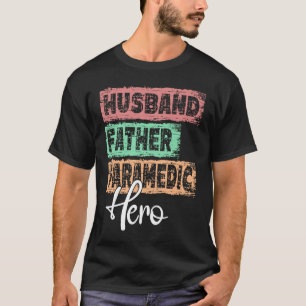 Camiseta Profissão pai herói pai Paramédico