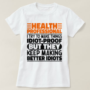 Camiseta Profissionais De Saúde Eu Tento Tornar As Coisas E