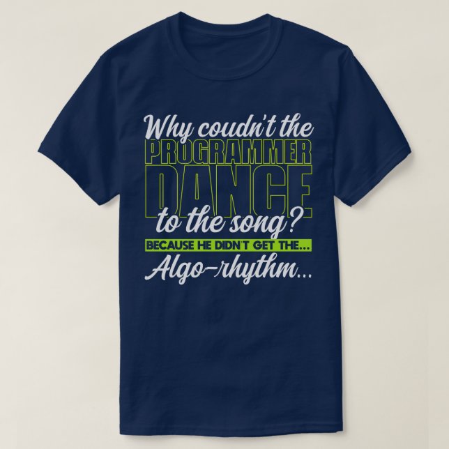 Camiseta Programação Por que o programador não dançava até  (Frente do Design)