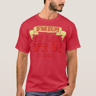 Camiseta Programador de software de dia, super pai de noite