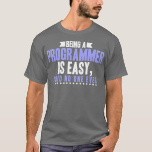 Camiseta Programador sendo programador é fácil dizer que ni
