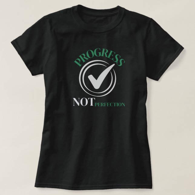 Camiseta Progress Not Perfection Growth Mindset Inspiration (Frente do Design)