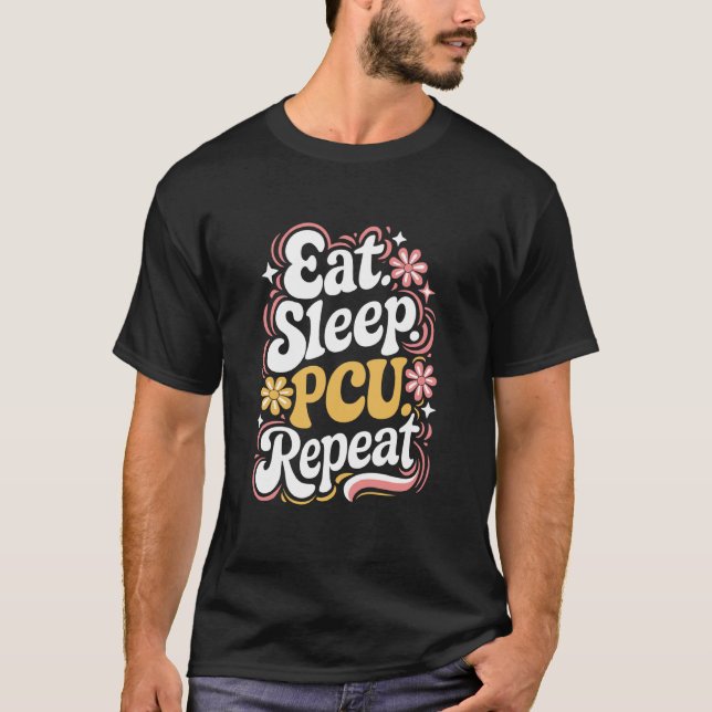 Camiseta Progressive Care Nurse Nursing, Eat Sleep Pcu Repe (Frente)