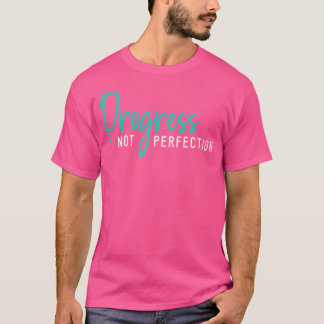 Camiseta Progresso Em vez de Amor-Próprio Perfeito