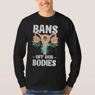 Camiseta Proíbe nossos corpos em prol da escolha do Femi do