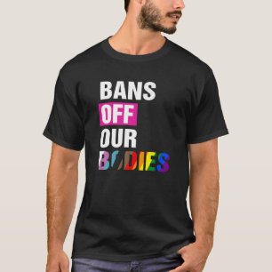 Camiseta Proíbe nossos corpos escolha feminina feminina fem