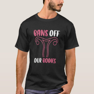 Camiseta Proíbe Nossos Corpos Meu Corpo Minha Escolha Pró-E