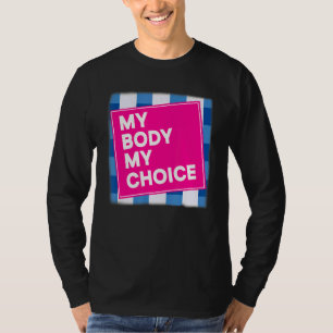 Camiseta Proíbe Nossos Corpos Meu Corpo Minha Escolha Pró E