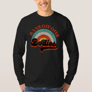 Camiseta Proíbe Nossos Corpos Pró Escolha Vintage Rainbow A