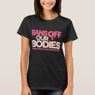Camiseta Proibição dos nossos corpos - Direitos das mulhere